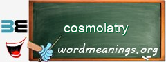 WordMeaning blackboard for cosmolatry